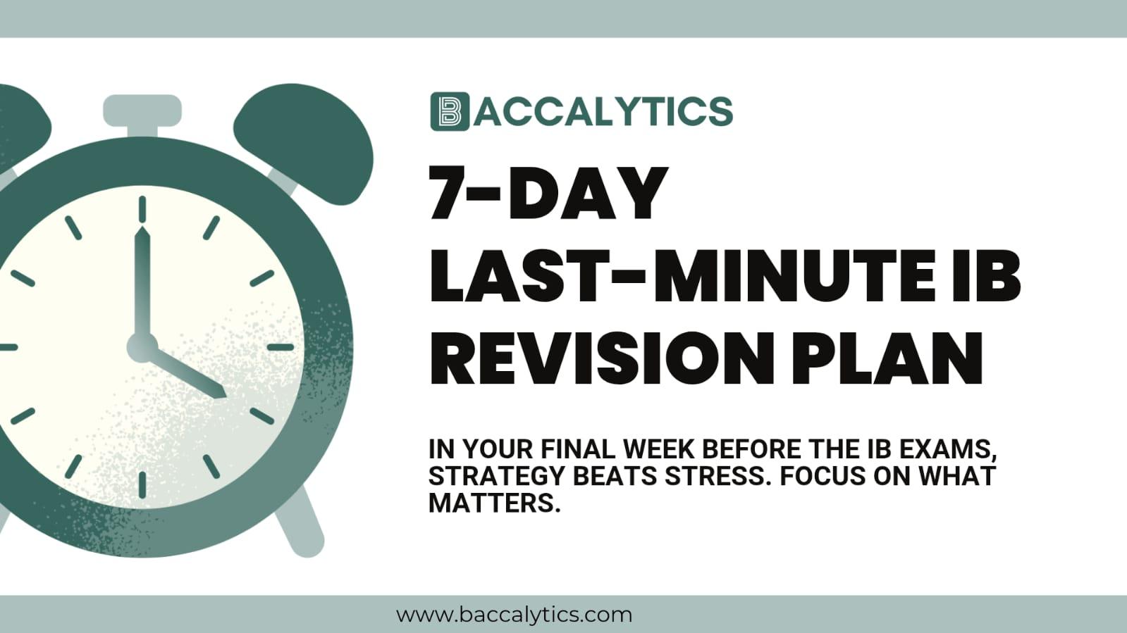 In your final week before the IB exams, strategy beats stress. Focus on what matters.