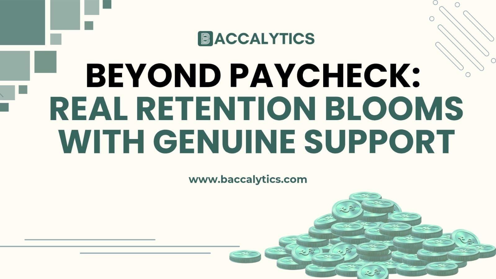 Beyond Paycheck: Real Retention Blooms with Genuine Support