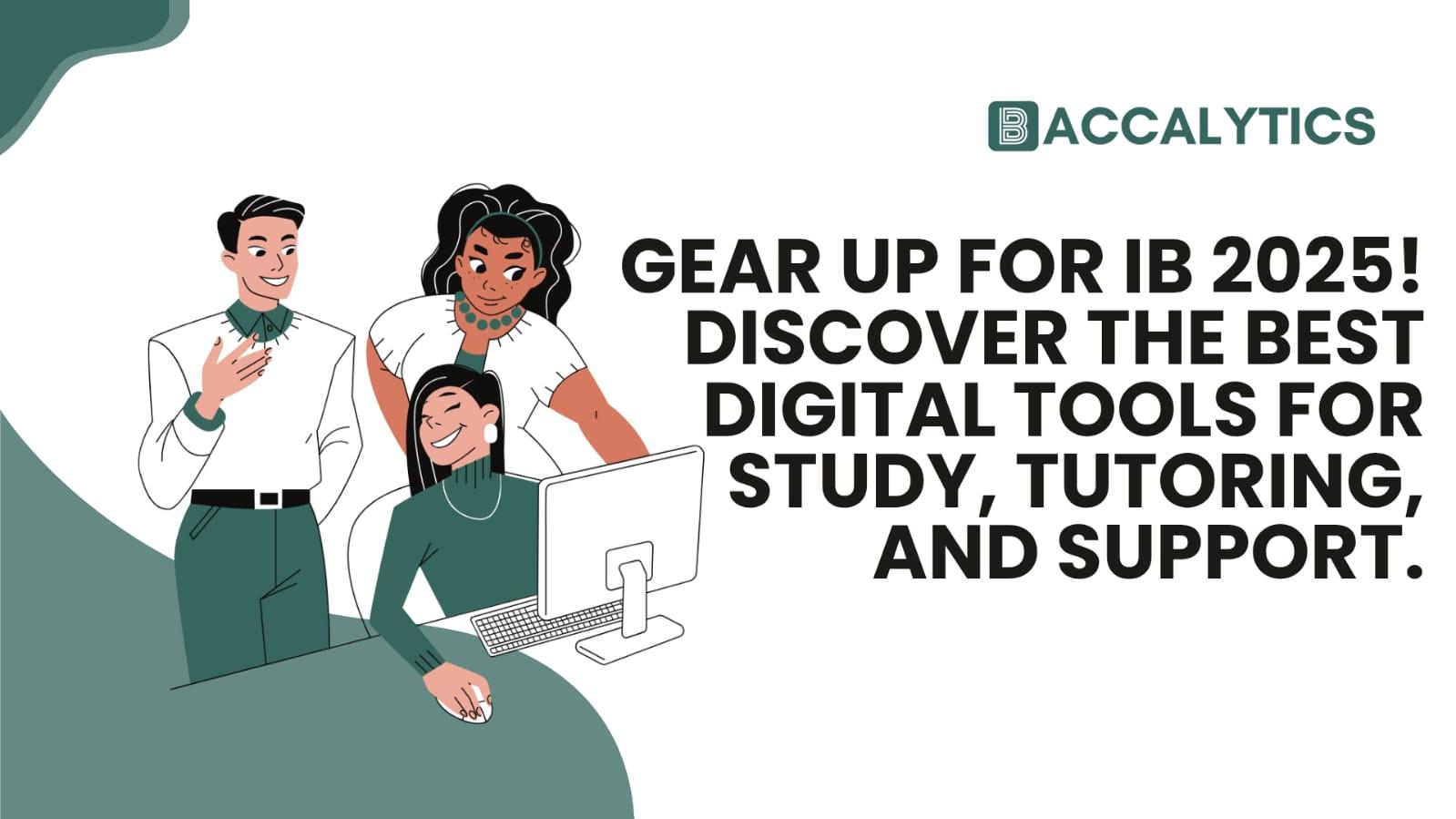 Gear up for IB 2025! Discover the best digital tools for study, tutoring, and support.