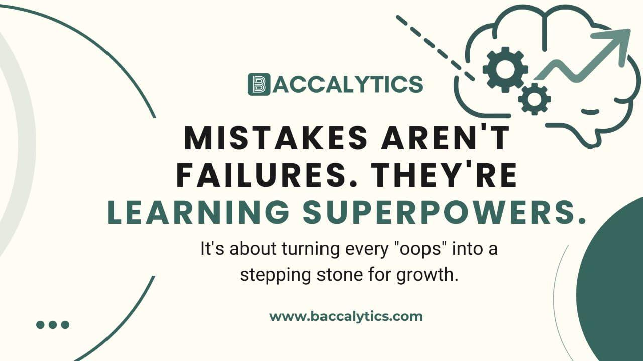 Mistakes Aren't Failures. They're Learning Superpowers