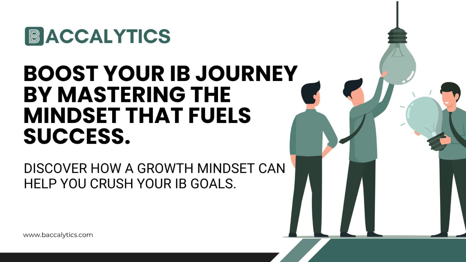 Boost your IB journey by mastering the mindset that fuels success.