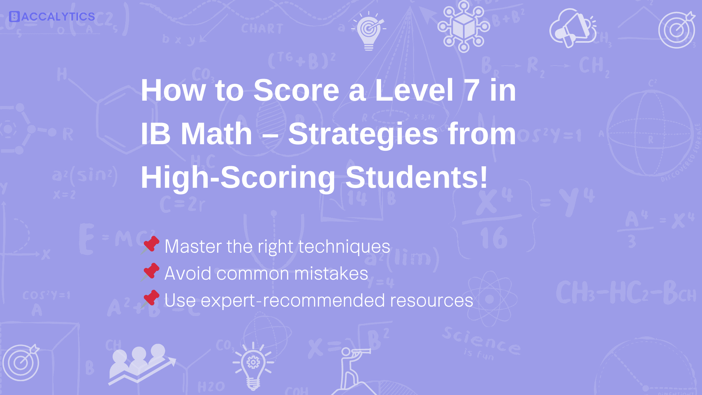 How to Score a Level 7 in IB Math – Strategies from High-Scoring Students! 📌 Master the right techniques 📌 Avoid common mistakes 📌 Use expert-recommended resources